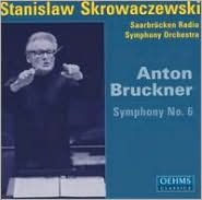 Anton Bruckner: Symphony No. 6