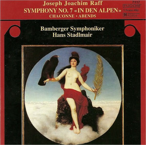Joseph Joachim Raff: Symphony No. 7 "In Den Alpen"; Chaconne; Abends