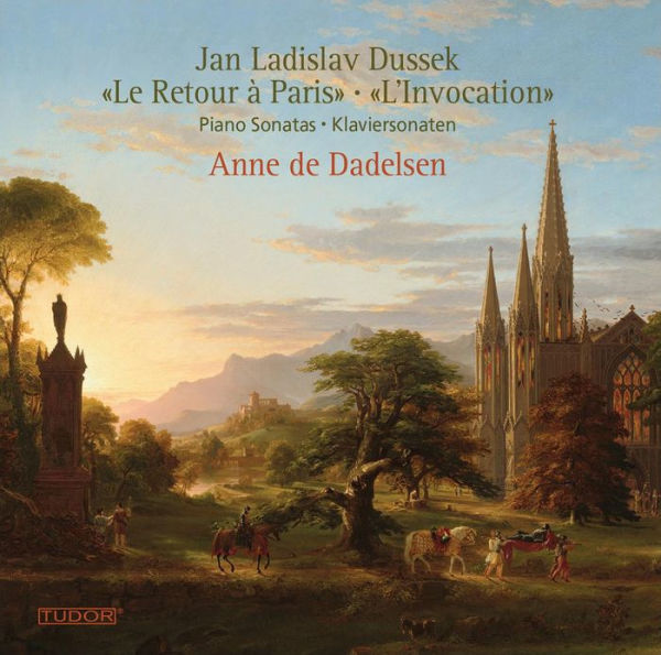 Jan Ladislav Dussek: Le Retour ¿¿ Paris, L'Invocation - Piano Sonatas