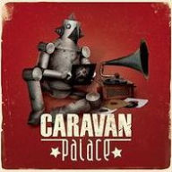 Title: Caravan Palace, Artist: Caravan Palace