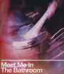 Meet Me in the Bathroom [Blu-ray]