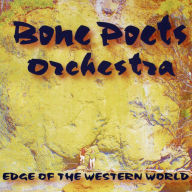 Title: Edge of the Western World, Artist: Bone Poets Orchestra