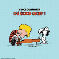 Title: Oh, Good Grief!, Artist: Vince Guaraldi