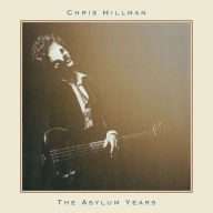 Title: The Asylum Years, Artist: Chris Hillman