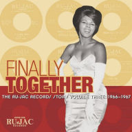 Title: Finally Together: The Ru-Jac Records Story, Vol. 3: 1966¿1967, Artist: 