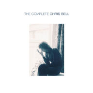 Title: The Complete Chris Bell, Artist: Chris Bell