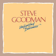 Title: Unfinished Business, Artist: Steve Goodman