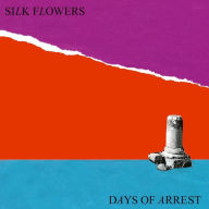 Title: Days of Arrest, Artist: Silk Flowers