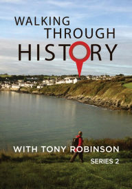 Title: Walking Through History With Tony Robinson: Series 2, Author: Tony Robinson