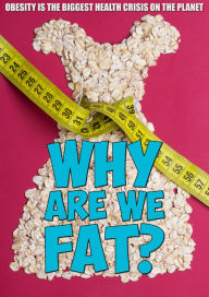 Title: Why Are We Fat?, Author: 