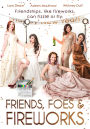 Friends, Foes & Fireworks