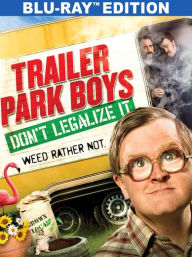 Title: Trailer Park Boys: Don't Legalize It