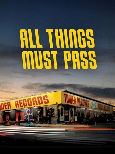 All Things Must Pass: The Rise and Fall of Tower Records