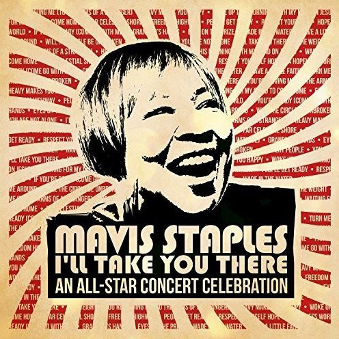 Mavis Staples: I'll Take You There - An All-Star Concert Celebration