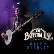 Title: The Bottom Line Archive, Artist: Ralph Stanley