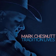 Title: Tradition Lives, Artist: Mark Chesnutt