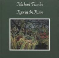 Title: Tiger in the Rain, Artist: Michael Franks