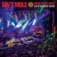 Title: Bring on the Music: Live at the Capitol Theatre, Artist: Gov't Mule