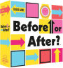 Before Or After?