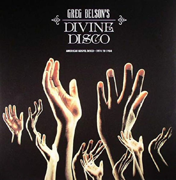 Greg Belson's Divine Disco, Vol. 2: American Gospel Disco 1974-1984