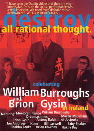 Title: Destroy All Rational Thought With William Burroughs