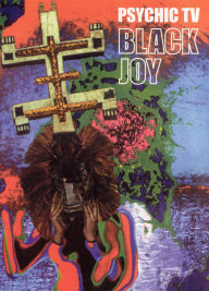 Title: Psychic TV: Black Joy