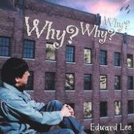 Title: Why Why Why, Artist: Edward Lee