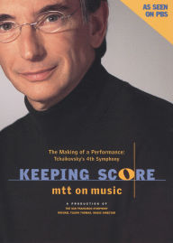 Title: Keeping Score: The Making of a Performance - Tchaikovsky's 4th Symphony