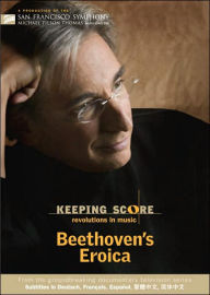 Title: Keeping Score: Revolutions in Music - Beethoven's Eroica