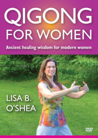 Title: Lisa B. O'shea: Qigong For Women