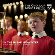 Title: In The Bleak Midwinter: Christmas Carols From, Artist: Choir Of King's College Cambridge / Hyde,Daniel