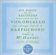 Handel: Six Cello Sonatas