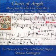 Choirs of Angels: Music from the Eton Choirbook, Vol. 2