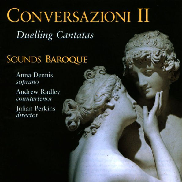 Conversazioni II: Duelling Cantatas