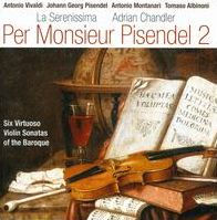 Per Monsieur Pisendel 2: Six Virtuoso Violin Sonatas of the Baroque