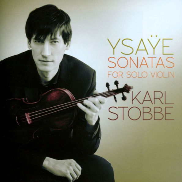Ysa¿¿e: Sonatas for Solo Violin
