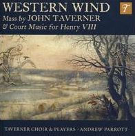 Western Wind: Mass by John Taverner & Court Music for Henry VIII