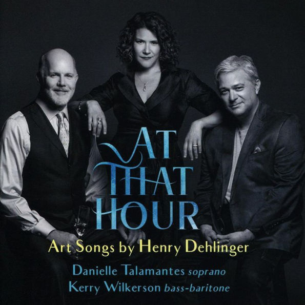 At That Hour: Art Songs by Henry Dehlinger