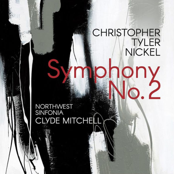 Christopher Tyler Nickel: Symphony No. 2