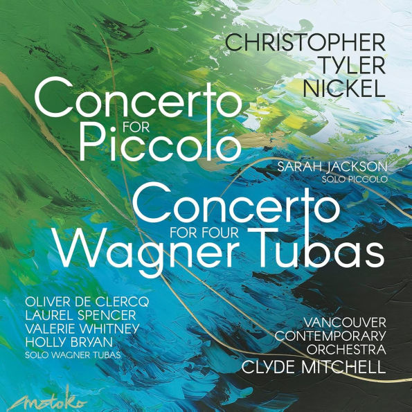 Christopher Tyler Nickel: Concerto for Piccolo; Concerto for Four Wagner Tubas