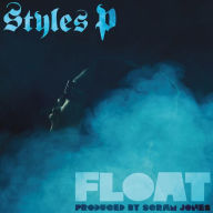 Title: Float, Artist: Styles P