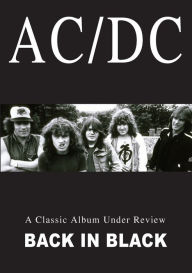 Title: AC/DC: Back in Black - A Classic Album Under Review