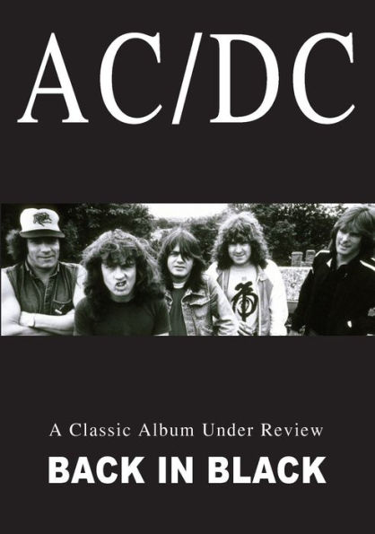 AC/DC: Back in Black - A Classic Album Under Review