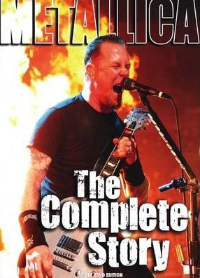 Metallica: The Complete Story