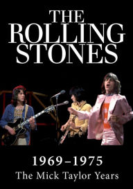 Title: The Rolling Stones: 1969-1974 - The Mick Taylor Years