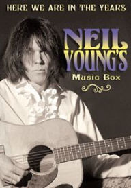 Title: Neil Young's Music Box: Here We Are in the Years