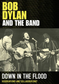 Title: Bob Dylan and The Band: Down in the Flood