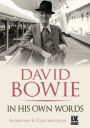 David Bowie: In His Own Words - Interviews & Contributions