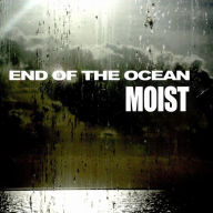 Title: End of the Ocean, Artist: Moist