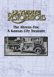 Title: Ultimate Restorations: Ahrens Fox - The Kansas City Treasure